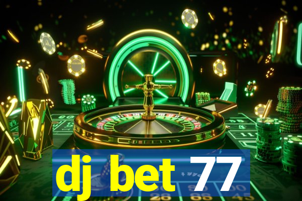 dj bet 77